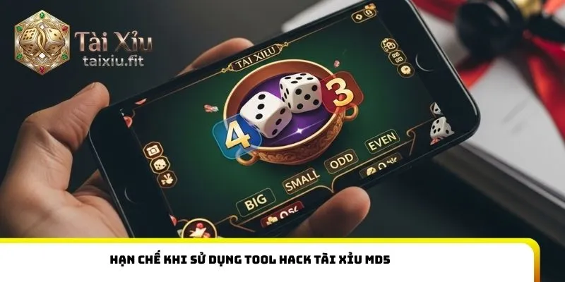 Hạn chế khi sử dụng tool hack tài xỉu md5